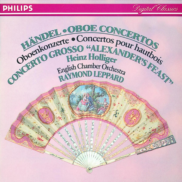 Heinz Holliger|Handel: Oboe Concertos Nos.1-3/Concerto Grosso "Alexander's Feast" etc.