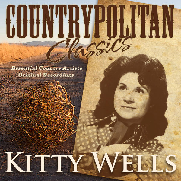 Kitty Wells|Countrypolitan Classics - Kitty Wells Kitty Wells|Countrypolitan Classics - Kitty Wells