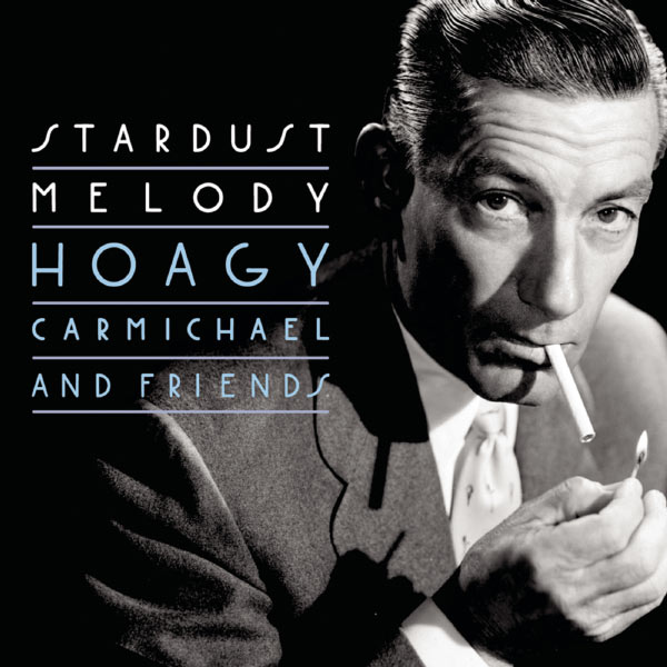 Hoagy Carmichael - Stardust Melody Hoagy Carmichael - Stardust Melody