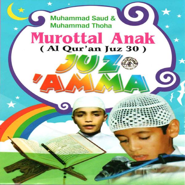 Ahmad Saud, Muhammad Thaha - Murottal Anak Al Quran Juz 30 - Juz Amma Ahmad Saud, Muhammad Thaha - Murottal Anak Al Quran Juz 30 - Juz Amma