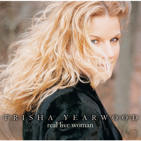 Trisha Yearwood - Real Live Woman Trisha Yearwood - Real Live Woman