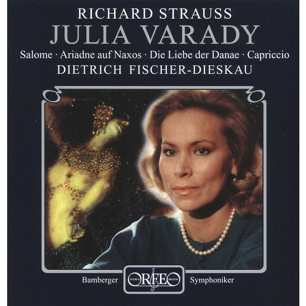 Julia Varady - Strauss: Highlights from Salome, Ariadne of Naxos, Die Liebe der Danae & Capiriccio Julia Varady - Strauss: Highlights from Salome, Ariadne of Naxos, Die Liebe der Danae & Capiriccio