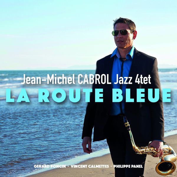 Jean Michel Cabrol|La route bleue Jean Michel Cabrol|La route bleue