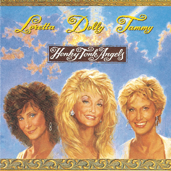 Dolly Parton with Tammy Wynette & Loretta Lynn|Honky Tonk Angels