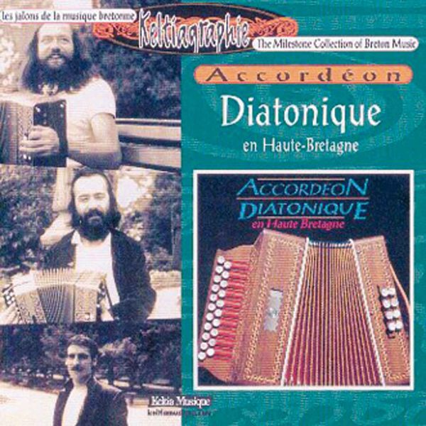 Various Artists|Accordeon diatonique en Haute Bretagne (Diatonic Accordion- The Milestone Collection of Breton Music - Keltia Musique -Bretagne)