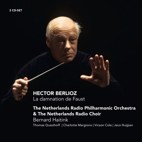 Bernard Haitink - Hector Berlioz : La Damnation de Faust Bernard Haitink - Hector Berlioz : La Damnation de Faust