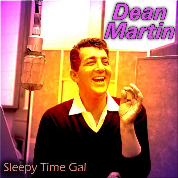 Dean Martin - Sleepy Time Gal Dean Martin - Sleepy Time Gal