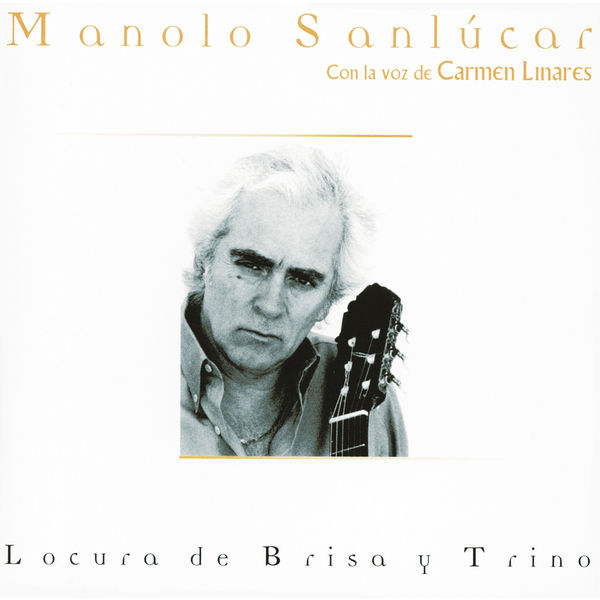 Manolo Sanlucar - Locura De Brisa Y Trino Manolo Sanlucar - Locura De Brisa Y Trino
