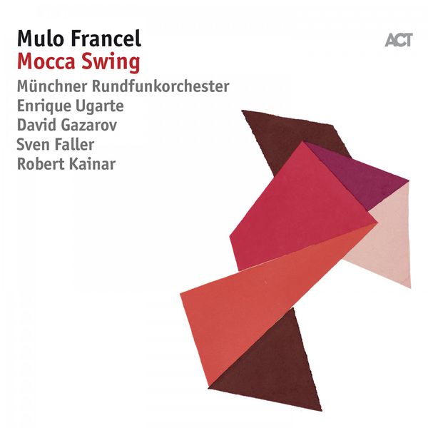 Mulo Francel - Mocca Swing Mulo Francel - Mocca Swing