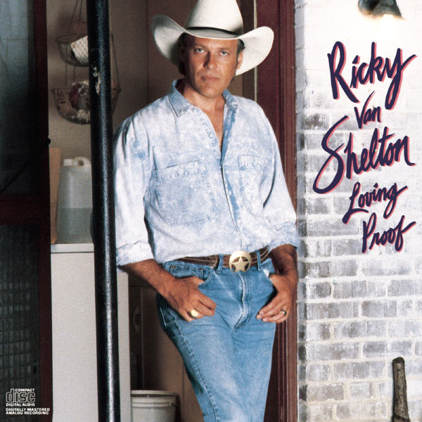 Ricky Van Shelton|Loving Proof Ricky Van Shelton|Loving Proof
