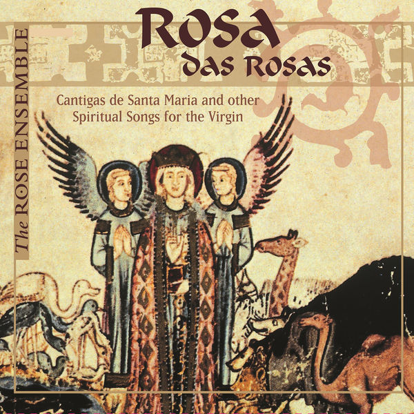 Juan del Encina - Rosa das Rosa: Cantigas de Santa Maria & Other Spiritual Songs for the Virgin Juan del Encina - Rosa das Rosa: Cantigas de Santa Maria & Other Spiritual Songs for the Virgin