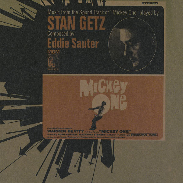 Stan Getz - Bande Originale du Film "Mickey One" (Arthur Penn, 1965) Stan Getz - Bande Originale du Film "Mickey One" (Arthur Penn, 1965)