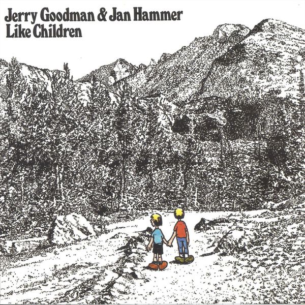 Jerry Goodman & Jan Hammer - Like Children Jerry Goodman & Jan Hammer - Like Children