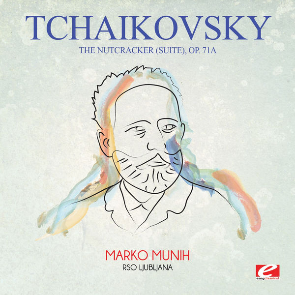 Peter Ilych Tchaikovsky - Tchaikovsky: The Nutcracker (Suite), Op. 71a Peter Ilych Tchaikovsky - Tchaikovsky: The Nutcracker (Suite), Op. 71a