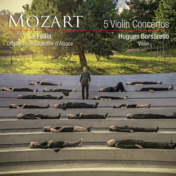 La Follia, Orchestre de chambre d'Alsace - Mozart: 5 Violin Concertos La Follia, Orchestre de chambre d'Alsace - Mozart: 5 Violin Concertos
