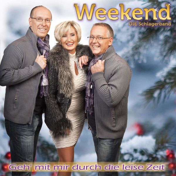 Weekend - Geh' mit mir durch die leise Zeit Weekend - Geh' mit mir durch die leise Zeit