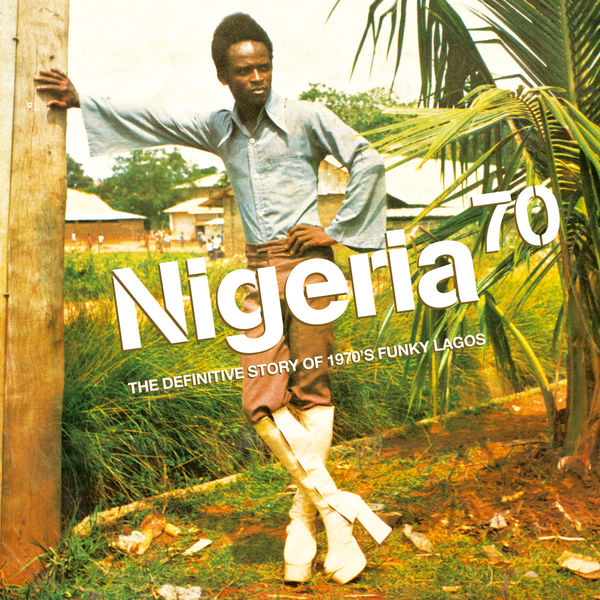 Various Artists|Nigeria 70 - The Definitive Story of 1970's Funky Lagos