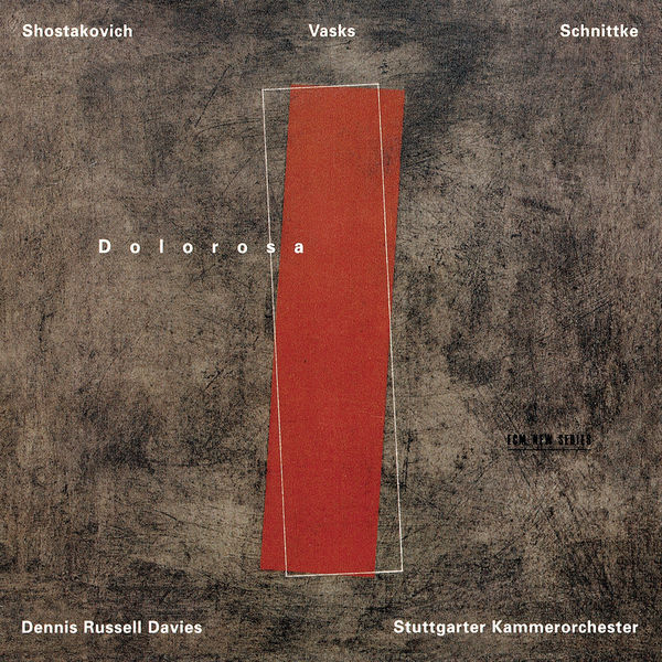 Dennis Russell Davies - Shostakovich, Vasks, Schnittke: Dolorosa Dennis Russell Davies - Shostakovich, Vasks, Schnittke: Dolorosa