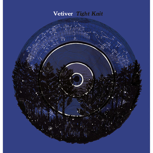 Vetiver - Tight Knit Vetiver - Tight Knit