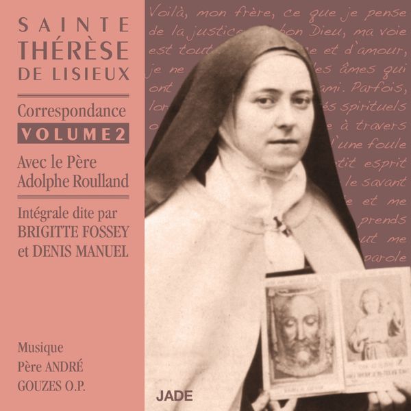 Brigitte Fossey|Sainte Thérèse de Lisieux : Correspondance avec le Père Adolphe Roulland (Correspondance Volume 2) Brigitte Fossey|Sainte Thérèse de Lisieux : Correspondance avec le Père Adolphe Roulland (Correspondance Volume 2)