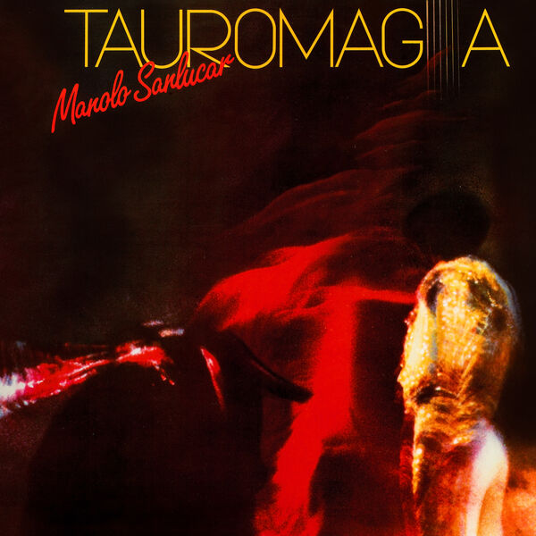 Manolo Sanlucar - Tauromagia Manolo Sanlucar - Tauromagia