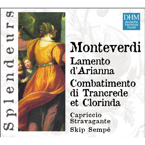 Skip Sempé|DHM Splendeurs: Monteverdi Lamentations D' Arianne Skip Sempé|DHM Splendeurs: Monteverdi Lamentations D' Arianne