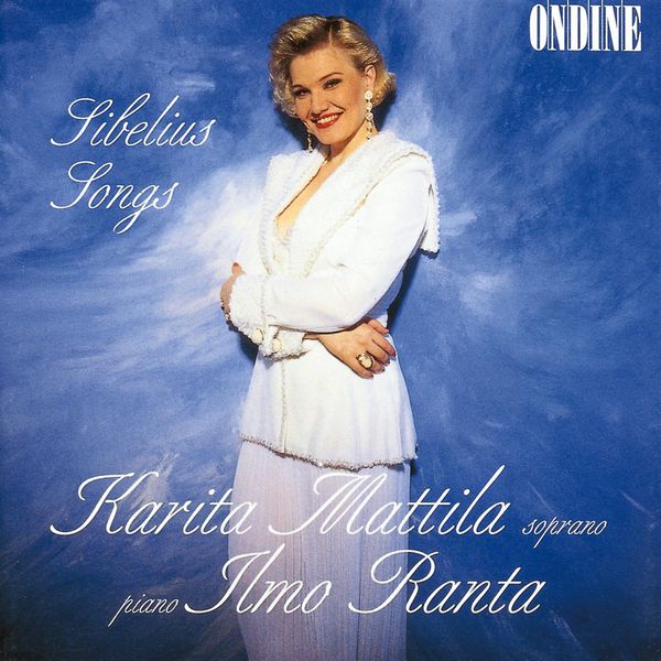 Karita Mattila|SIBELIUS, J.: Vocal Music (Mattila) Karita Mattila|SIBELIUS, J.: Vocal Music (Mattila)