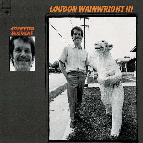 Loudon Wainwright, III - Attempted Mustache Loudon Wainwright, III - Attempted Mustache
