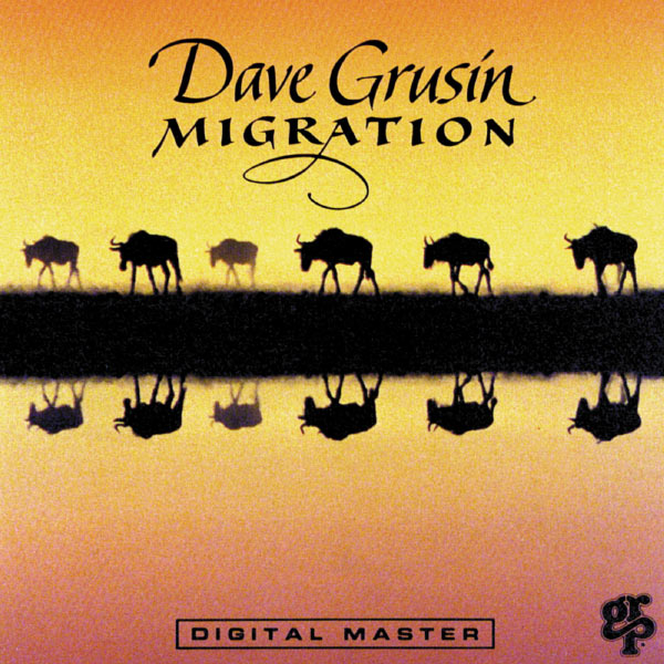 Dave Grusin|Migration Dave Grusin|Migration