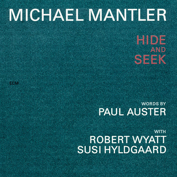 Michael Mantler|Michael Mantler / Paul Auster: Hide And Seek Michael Mantler|Michael Mantler / Paul Auster: Hide And Seek