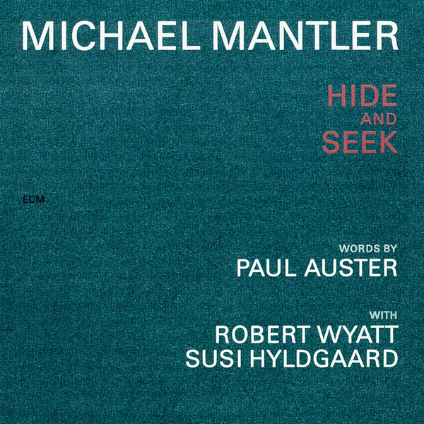 Michael Mantler|Michael Mantler / Paul Auster: Hide And Seek