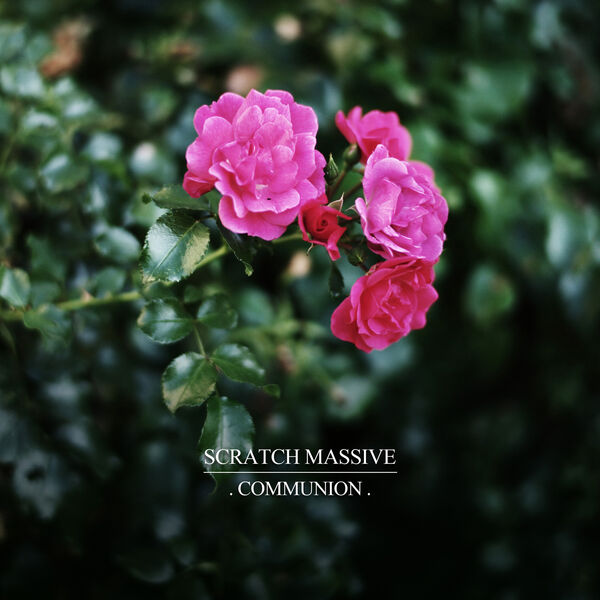 Scratch Massive - Communion Scratch Massive - Communion