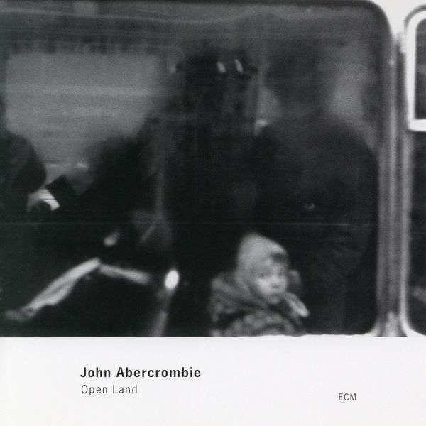 John Abercrombie - Open Land John Abercrombie - Open Land