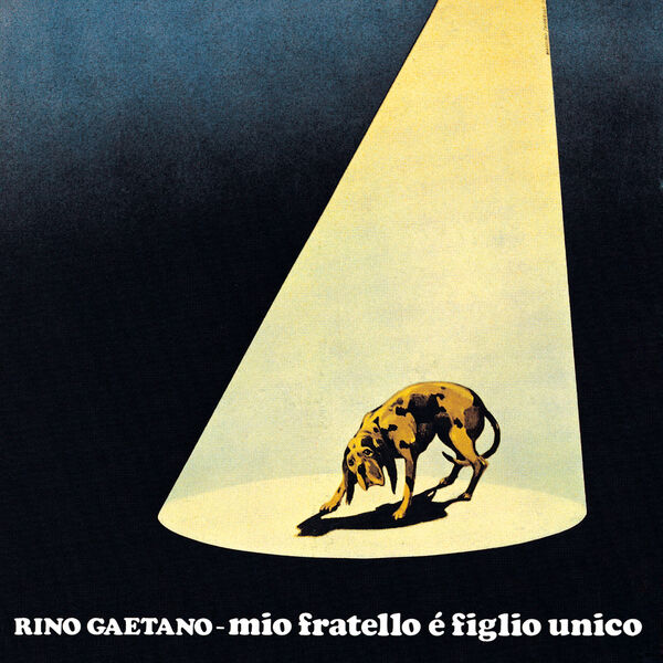 Rino Gaetano|Mio Fratello E' Figlio Unico