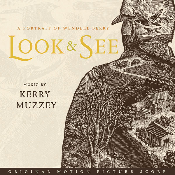 Kerry Muzzey|Look & See: a Portrait of Wendell Berry (Original Motion Picture Score)