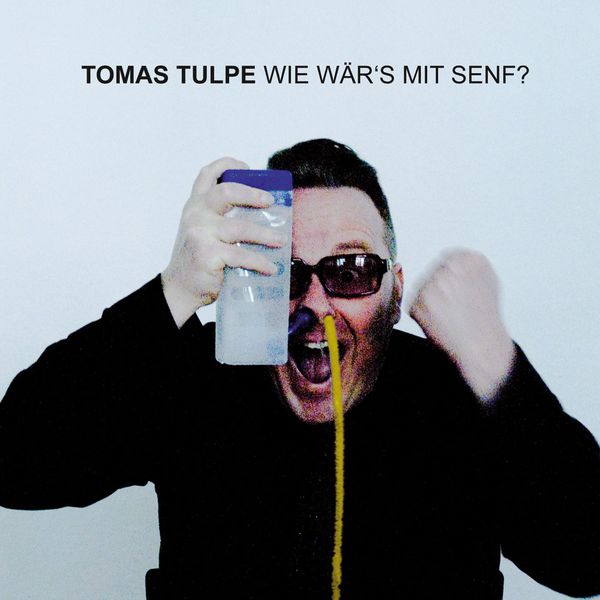 Tomas Tulpe - Wie wär's mit Senf? Tomas Tulpe - Wie wär's mit Senf?