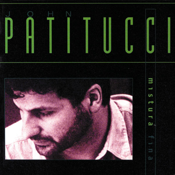 John Patitucci|Mistura Fina John Patitucci|Mistura Fina