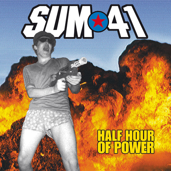 Half Hour Of Power, Sum 41 - Qobuz