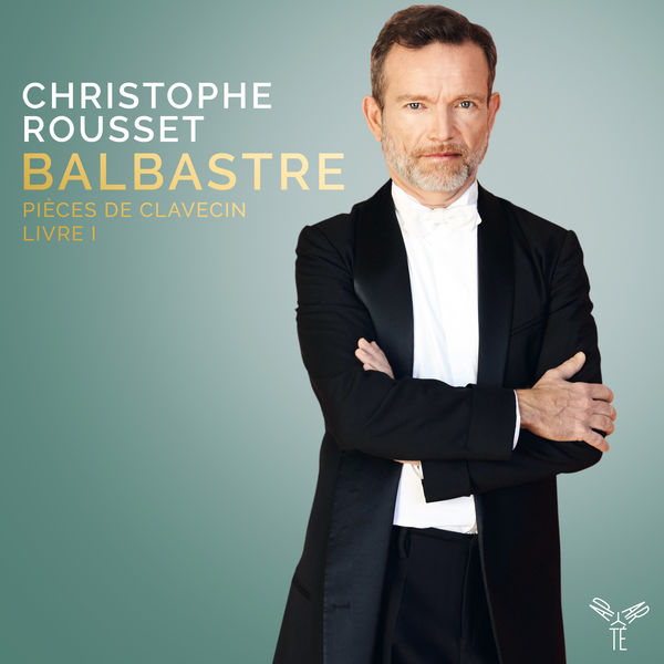 Christophe Rousset|Balbastre : Pièces de Clavecin, Livre I Christophe Rousset|Balbastre : Pièces de Clavecin, Livre I