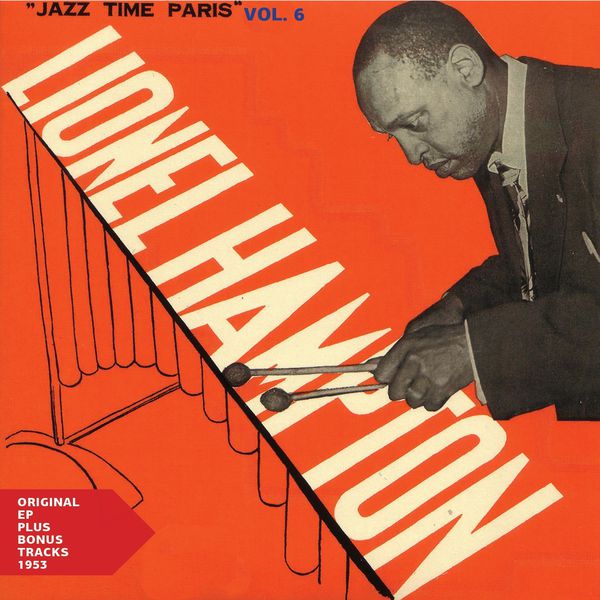 Lionel Hampton and His French New Sound - Jazz Time Paris, Vol. 6Original EP plus Bonus Tracks 1953 Lionel Hampton and His French New Sound - Jazz Time Paris, Vol. 6Original EP plus Bonus Tracks 1953
