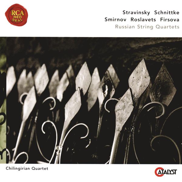 Chilingirian String Quartet|Stravinsky, Schnittke, Roslavets, Smirnov, Firsova: Russian String Quartets Chilingirian String Quartet|Stravinsky, Schnittke, Roslavets, Smirnov, Firsova: Russian String Quartets