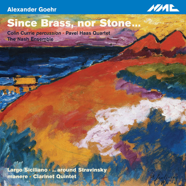 Colin Currie - Goehr: Since Brass, nor Stone... Colin Currie - Goehr: Since Brass, nor Stone...