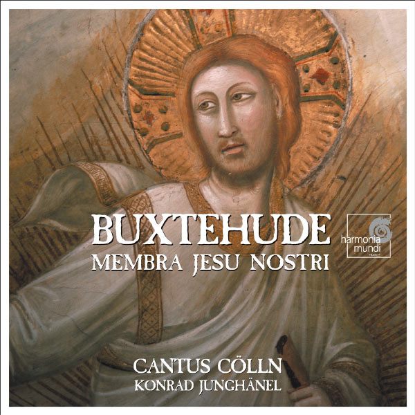 Cantus Cölln, Konrad Junghänel - Buxtehude: Membra Jesu Nostri Cantus Cölln, Konrad Junghänel - Buxtehude: Membra Jesu Nostri