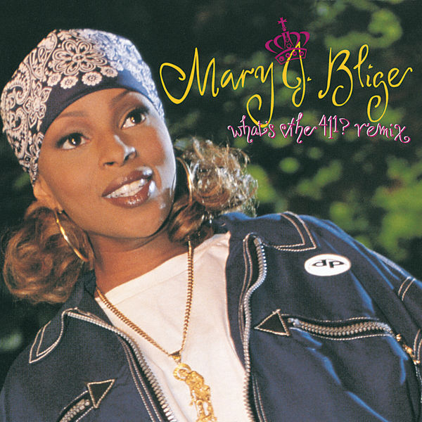 Mary J Blige what's the 411？ What's The 411? (Remix), Mary J. Blige - Qobuz