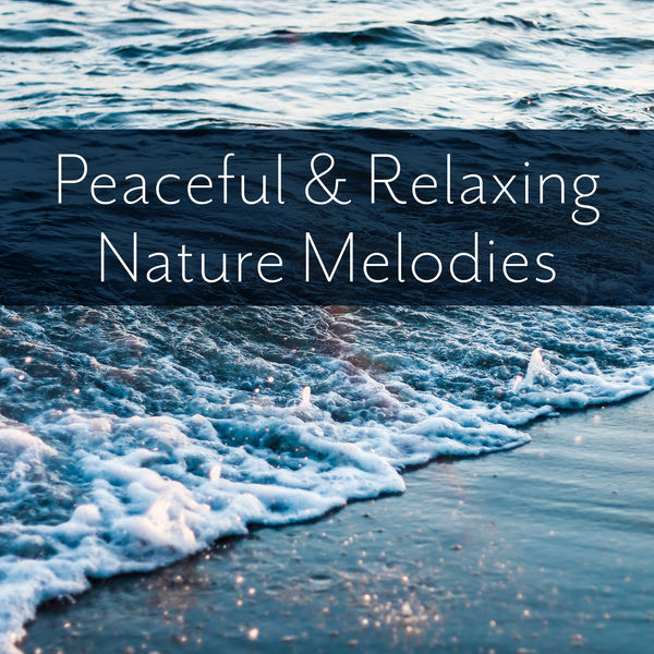 Ocean Sounds|Peaceful & Relaxing Nature Melodies – Soft Sounds to Relax, Easy Listening, Healing New Age Music, Time to Rest