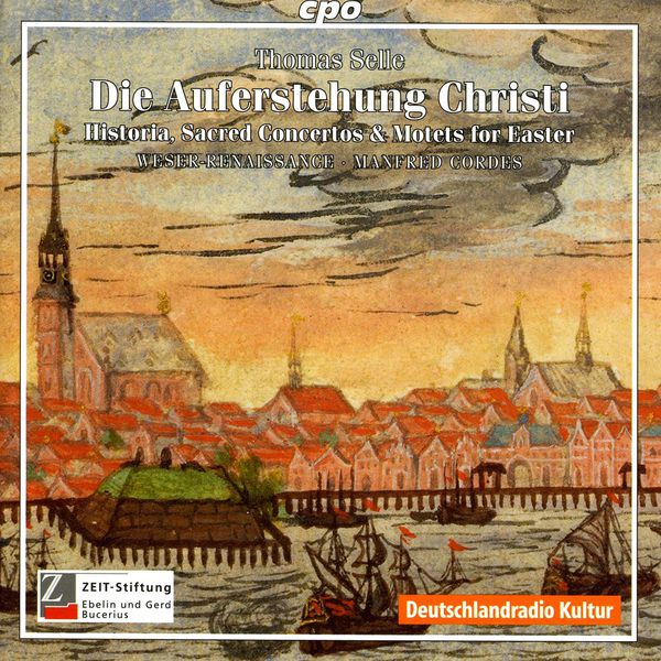 Manfred Cordes|Selle, T.: Auferstehung Christi (Die) (Historia - Sacred Concertos and Motets for Easter) Manfred Cordes|Selle, T.: Auferstehung Christi (Die) (Historia - Sacred Concertos and Motets for Easter)