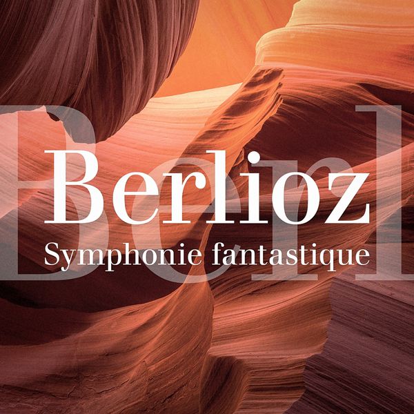 Hector Berlioz - Hector Berlioz : Symphonie fantastique Hector Berlioz - Hector Berlioz : Symphonie fantastique