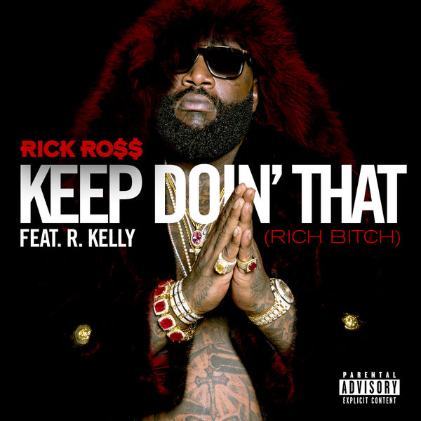 Rick Ross - Keep Doin' That (Rich Bitch) Rick Ross - Keep Doin' That (Rich Bitch)