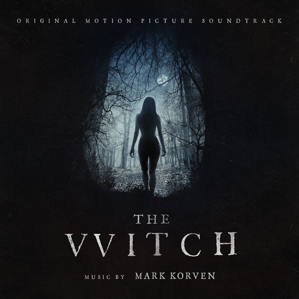 Mark Korven - The Witch (Original Motion Picture Soundtrack) Mark Korven - The Witch (Original Motion Picture Soundtrack)