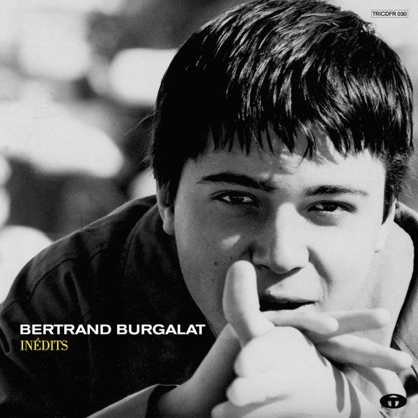 Bertrand Burgalat|Inédits (Bonus Track Version) Bertrand Burgalat|Inédits (Bonus Track Version)